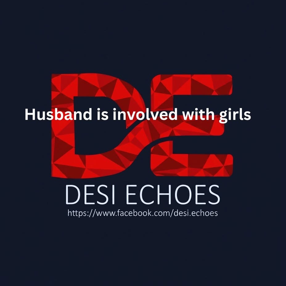 My husband is involved with girls.